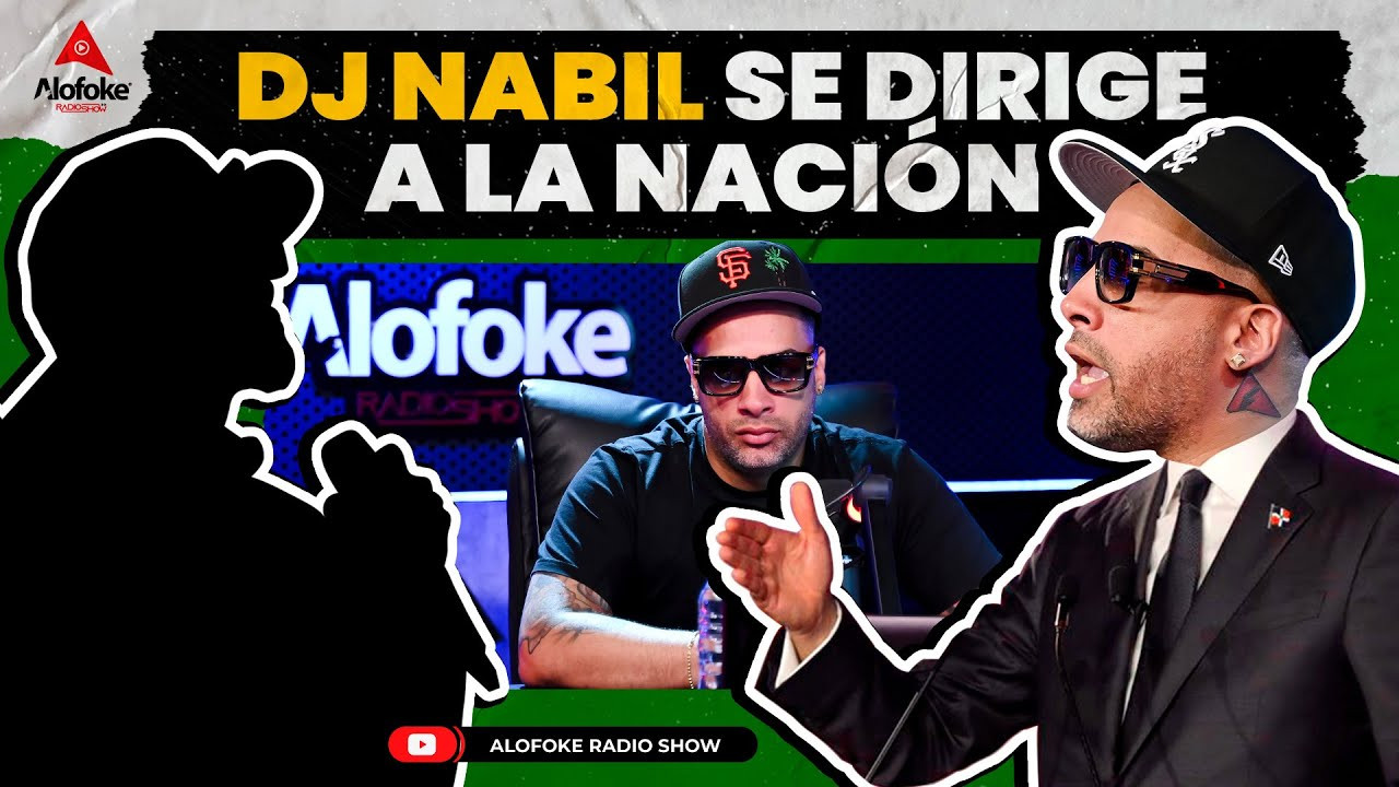 DJ NABIL SE DIRIGE A LA NACION
